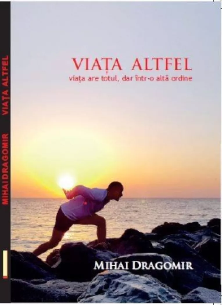 Cartea VIATA ALTFEL de Mihai Dragomir, lansata la Gaudeamus